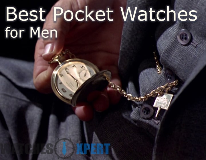 Best Pocket Watches for Men 2024 Reviews