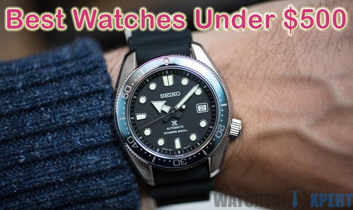 Best Watches Under $500 of 2022 - Review & Guide